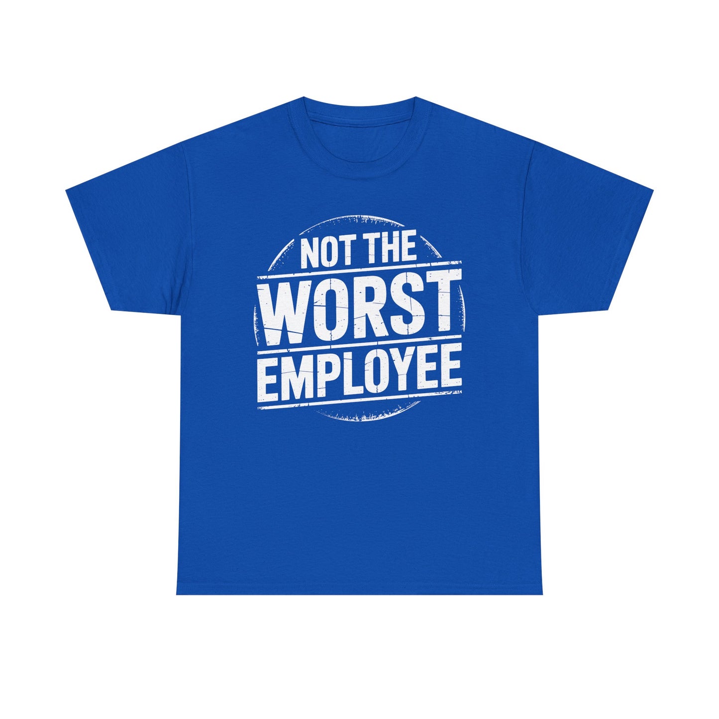 Not The Worst Employee - white T‑Shirt