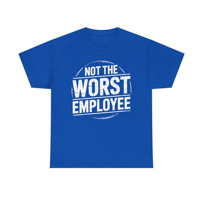 Not The Worst Employee - white T‑Shirt