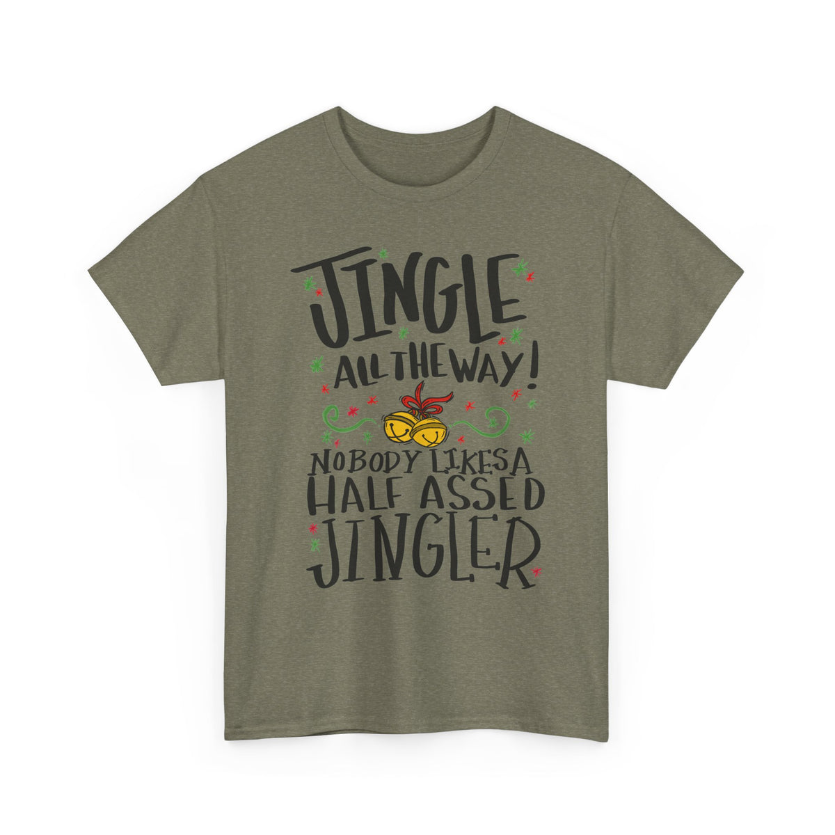 Jingle All the Way T-Shirt | Funny Christmas Jingler Tee