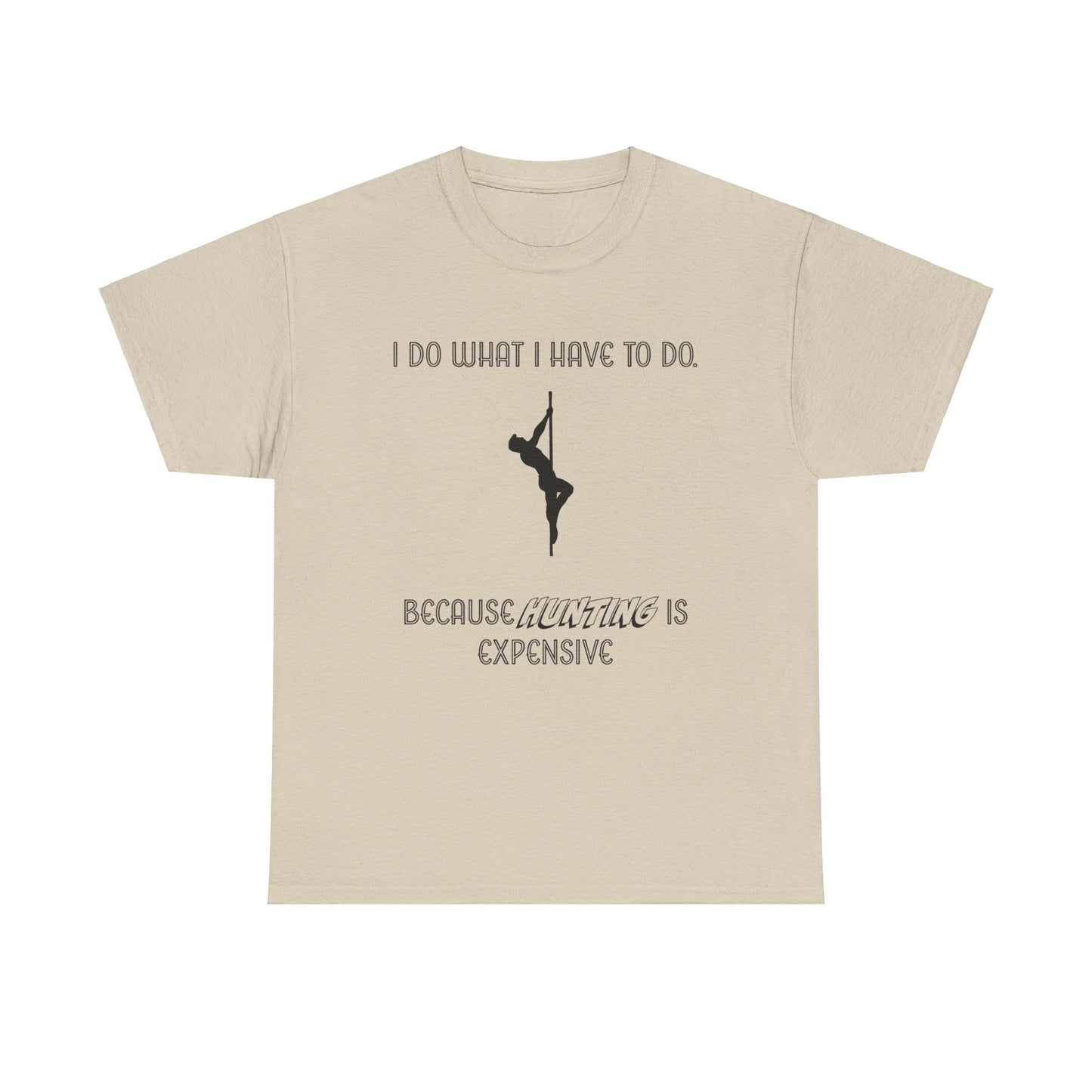 EXPENSIVE HUNTING Tee