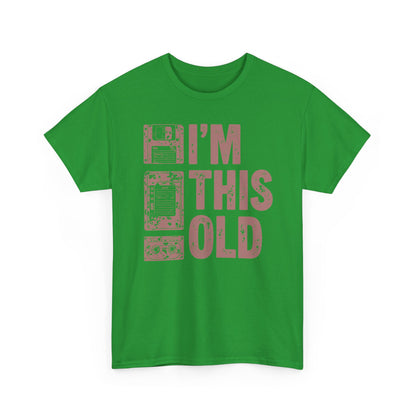 Funny "I'm This Old" T-Shirt — Vintage Tee