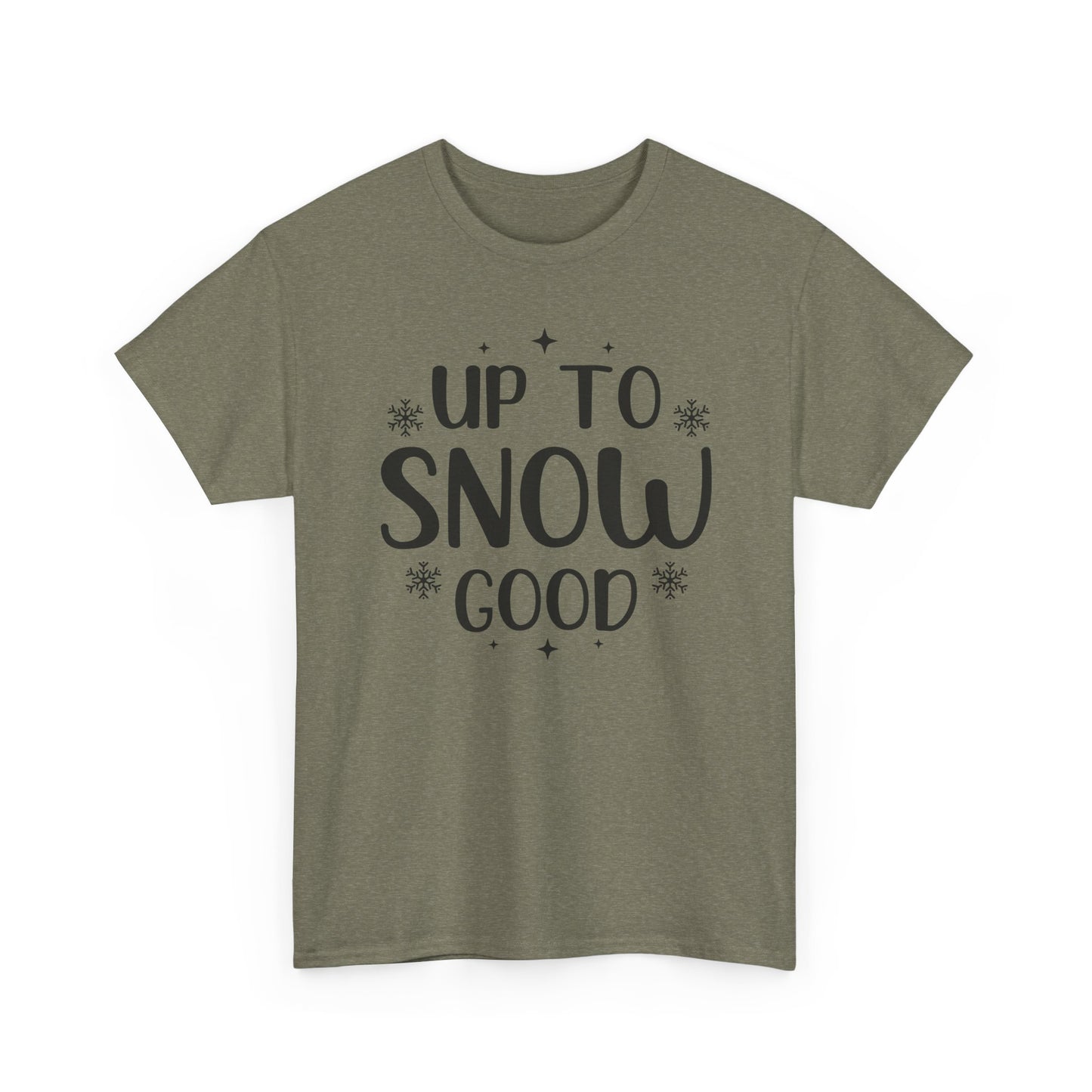 Up To Snow Good T-Shirt — Funny Holiday Winter Tee