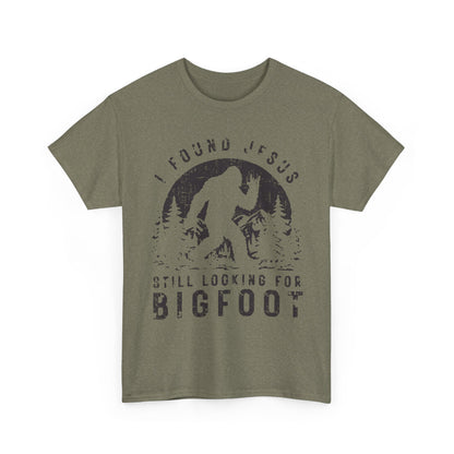 Bigfoot Graphic Tee — "I Found Jesus Still Looking for Bigfoot"