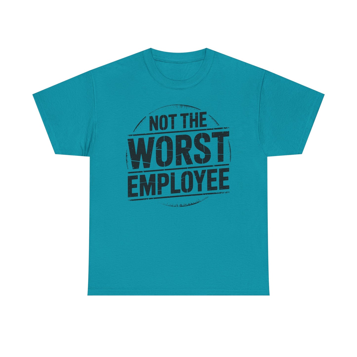 Not The Worst Employee T‑Shirt
