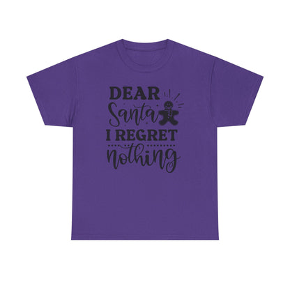 Dear Santa I Regret Nothing Tee — Funny Christmas Holiday T-Shirt