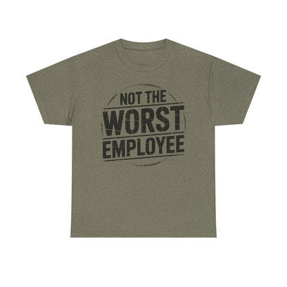 Not The Worst Employee T‑Shirt