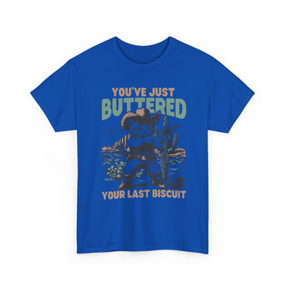 Buttered Biscuit Cowboy T‑Shirt — "You’ve Just Buttered Your Last Biscuit" Retro Western Tee