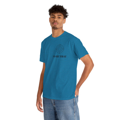 I'D HIT THAT TEE