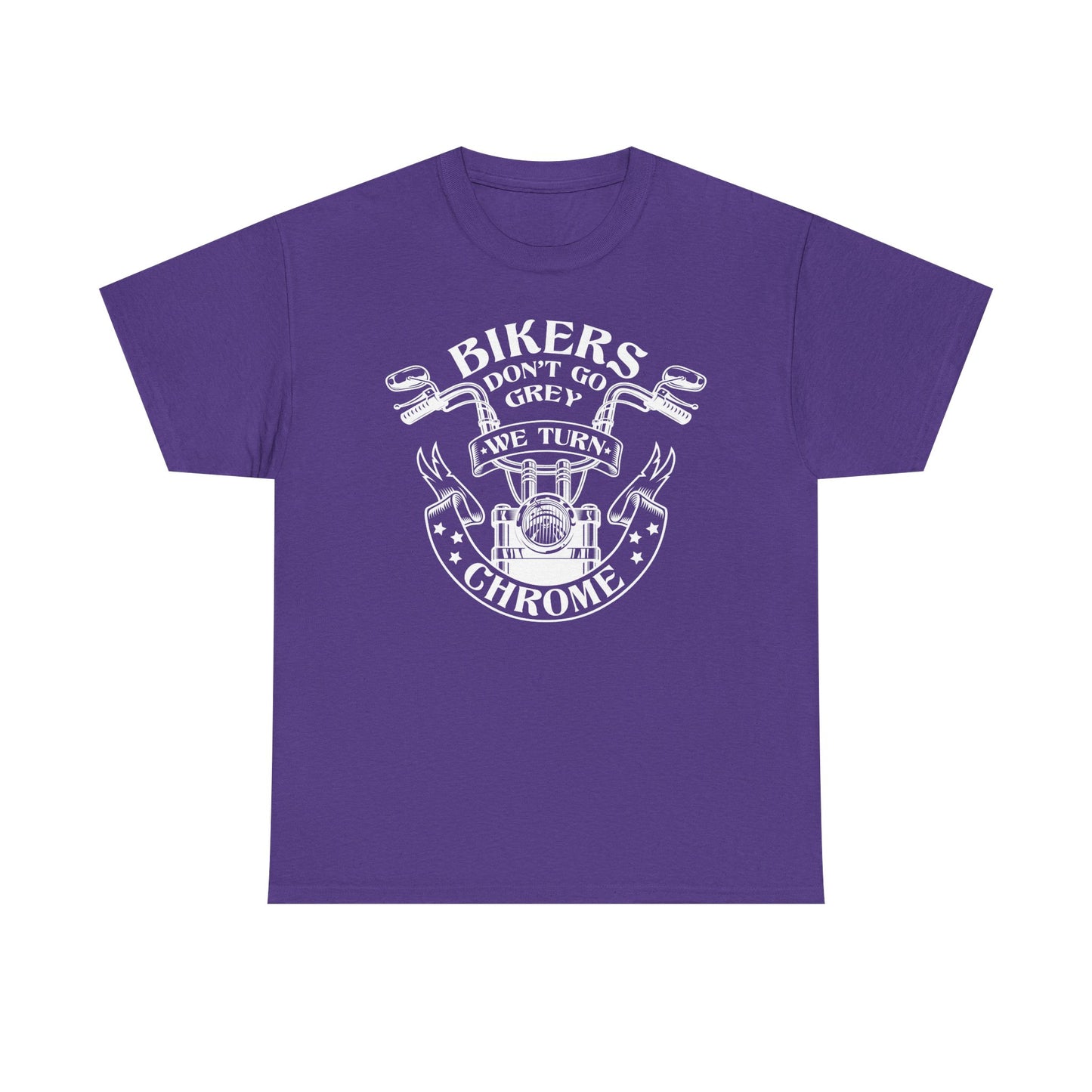 Bikers Don't Go Grey We Turn Chrome T-Shirt