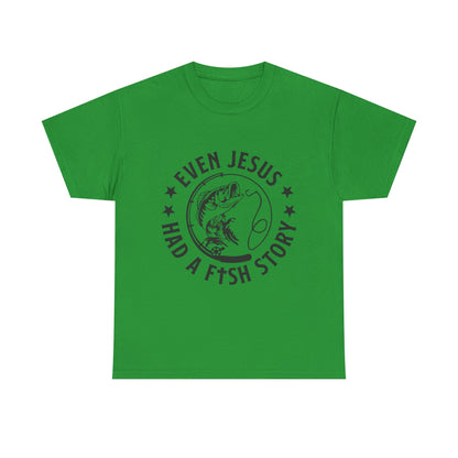Fishing Tee — "Even Jesus Had a Fish Story" Christian Outdoors Shirt