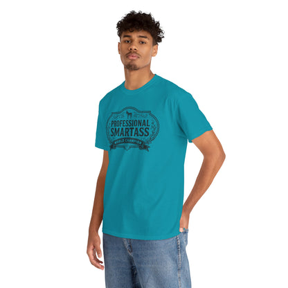 Professional Smartass Tee - 'Professional Smartass World Champion' Funny Graphic T-Shirt