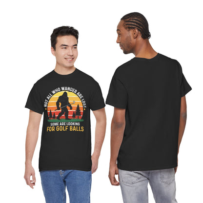 Golf Ball Hunting T‑Shirt — “Not All Who Wander Are Lost… Some Are Looking For Golf Balls”