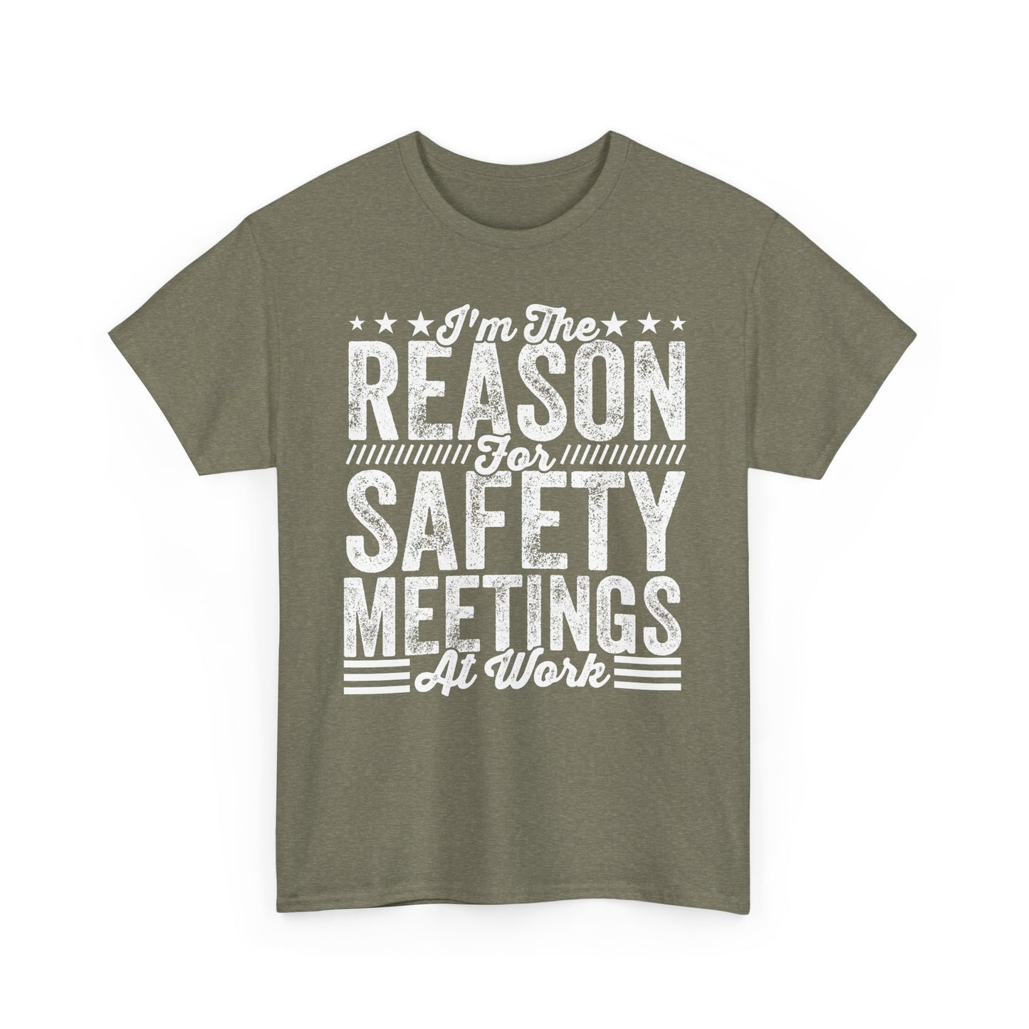 Safety Meetings - White T-Shirt — "I'm The Reason For Safety Meetings At Work" Funny Work Shirt