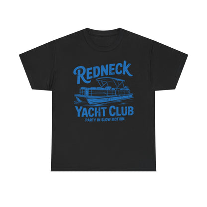 Redneck Yacht Club T-Shirt — "Party in Slow Motion" Boating Tee