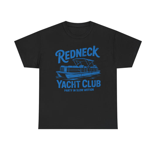 Redneck Yacht Club T-Shirt — "Party in Slow Motion" Boating Tee