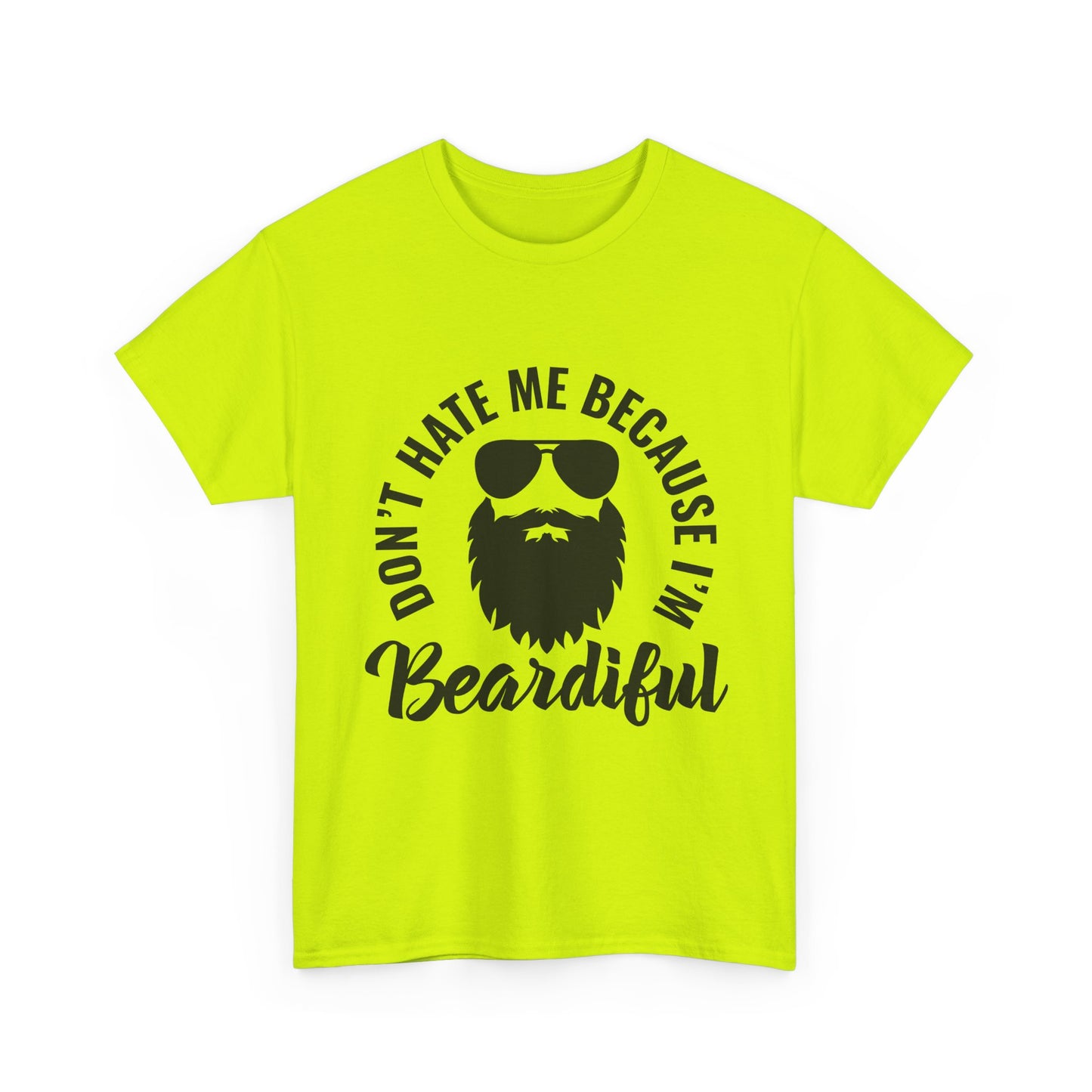 Beardiful Tee - "Don't Hate Me Because I'm Beardiful" Funny Beard Shirt