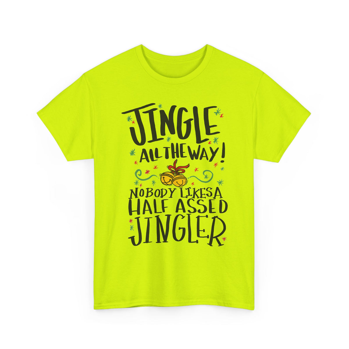 Jingle All the Way T-Shirt | Funny Christmas Jingler Tee