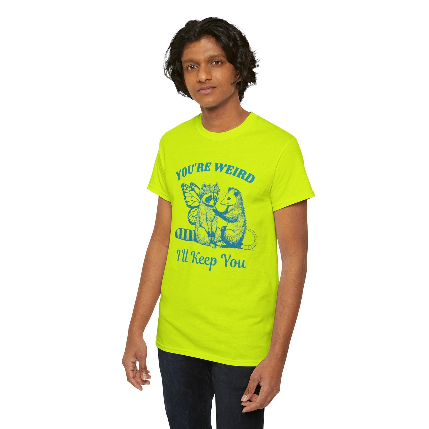 T-Shirt — "You're Weird, I'll Keep You" Raccoon & Bear Cute Graphic Tee