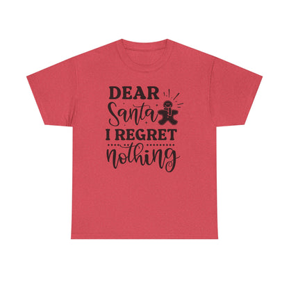 Dear Santa I Regret Nothing Tee — Funny Christmas Holiday T-Shirt