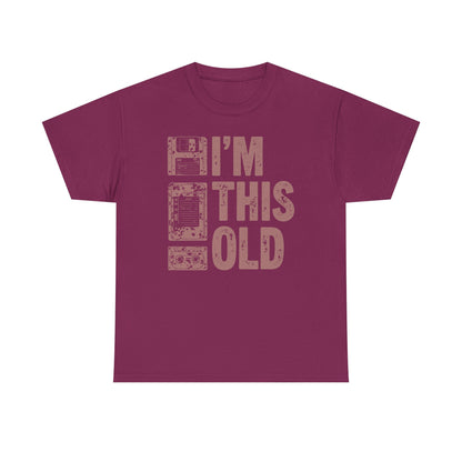 Funny "I'm This Old" T-Shirt — Vintage Tee