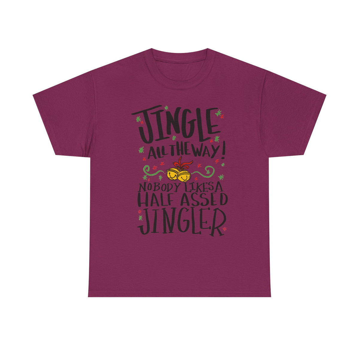 Jingle All the Way T-Shirt | Funny Christmas Jingler Tee