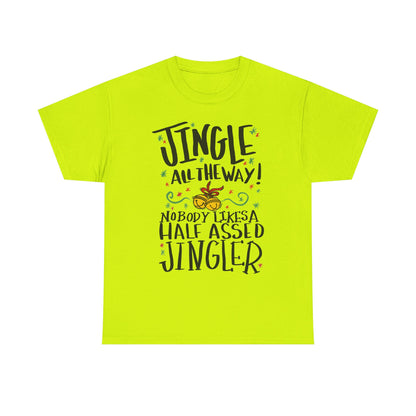 Jingle All the Way T-Shirt | Funny Christmas Jingler Tee
