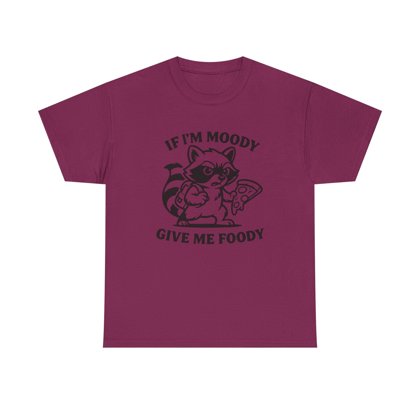 If I'm Moody Give Me Foody Raccoon T-Shirt