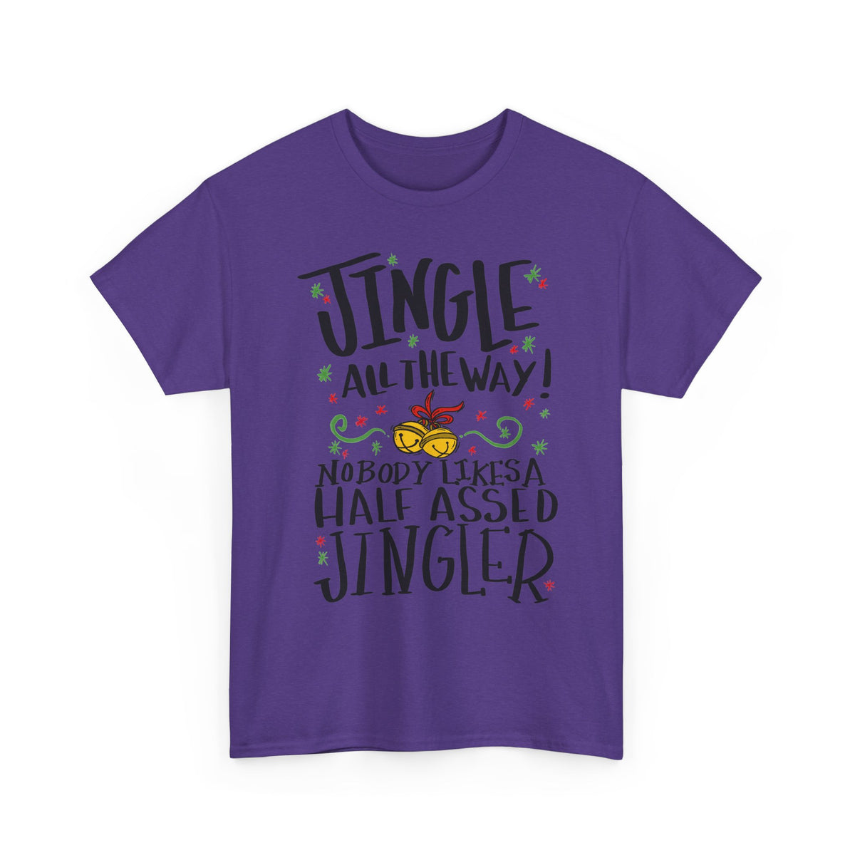 Jingle All the Way T-Shirt | Funny Christmas Jingler Tee