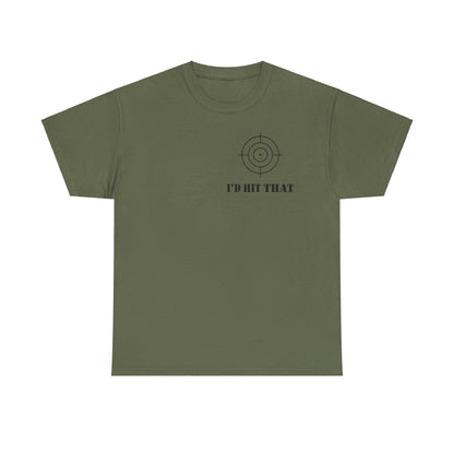 I'D HIT THAT TEE