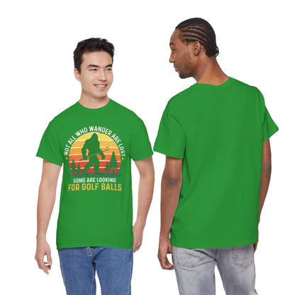 Golf Ball Hunting T‑Shirt — “Not All Who Wander Are Lost… Some Are Looking For Golf Balls”