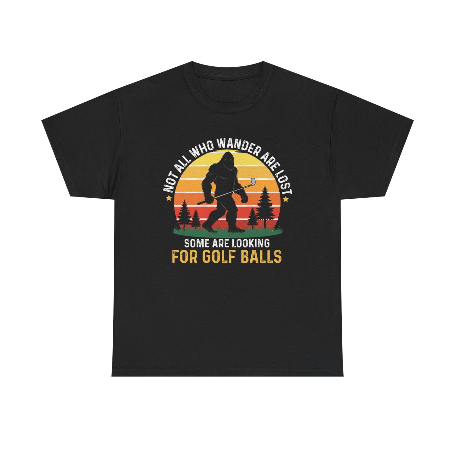 Golf Ball Hunting T‑Shirt — “Not All Who Wander Are Lost… Some Are Looking For Golf Balls”
