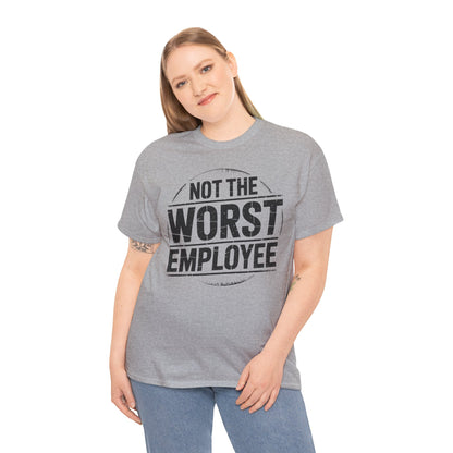 Not The Worst Employee T‑Shirt