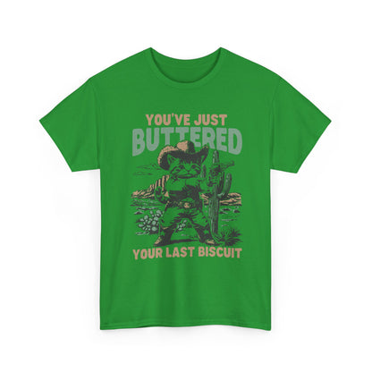 Buttered Biscuit Cowboy T‑Shirt — "You’ve Just Buttered Your Last Biscuit" Retro Western Tee