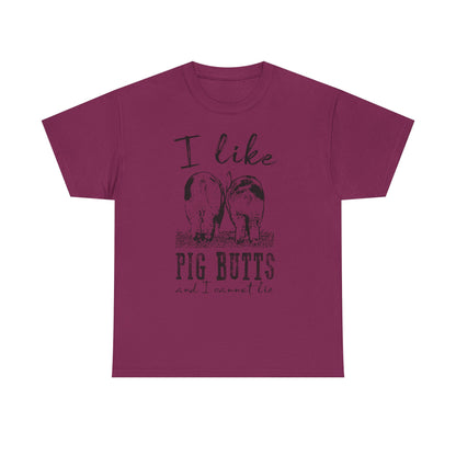 Pig Butts Graphic Tee — I Like Pig Butts Funny Farm Shirt
