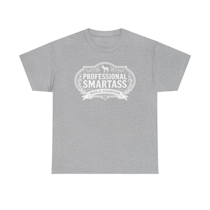 Professional Smartass Tee white - 'Professional Smartass World Champion' Funny Graphic T-Shirt