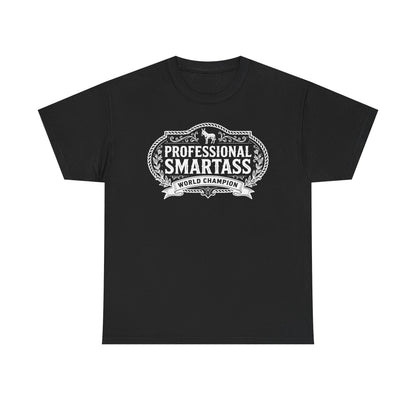 Professional Smartass Tee white - 'Professional Smartass World Champion' Funny Graphic T-Shirt