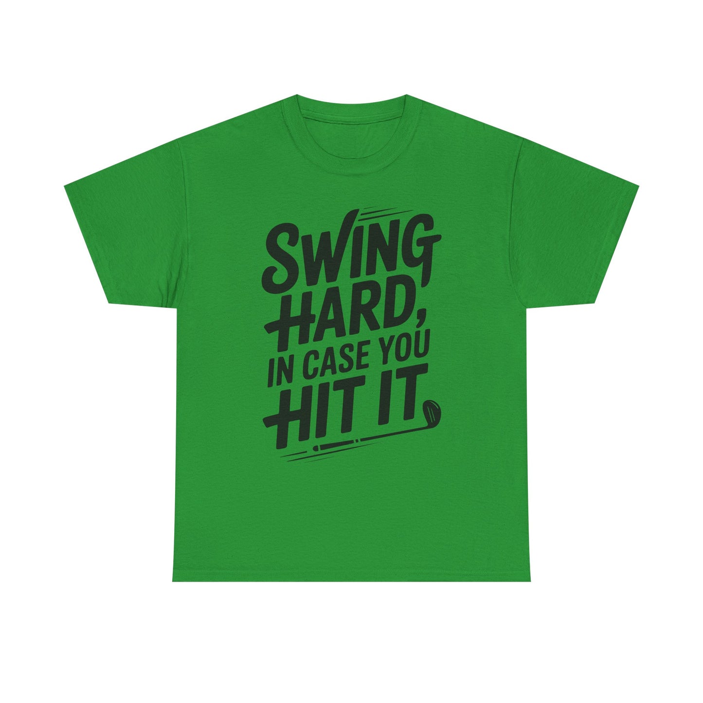 Golf Tee — "Swing Hard, In Case You Hit It" Graphic T-Shirt