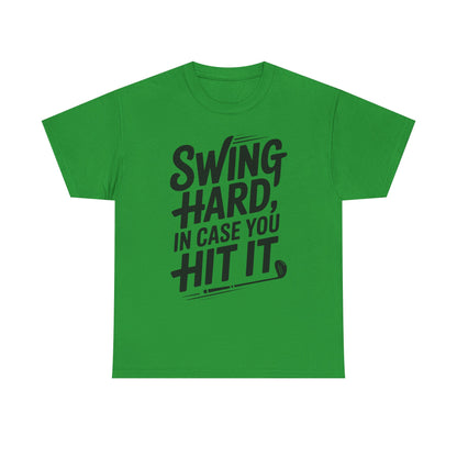 Golf Tee — "Swing Hard, In Case You Hit It" Graphic T-Shirt