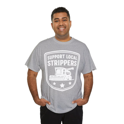 Support Local Strippers black T-Shirt — Lawn Care & Corn Harvesting Funny Tee