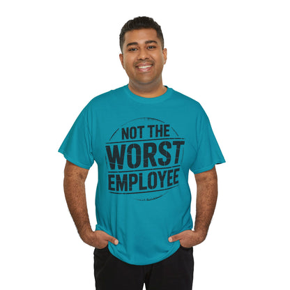 Not The Worst Employee T‑Shirt