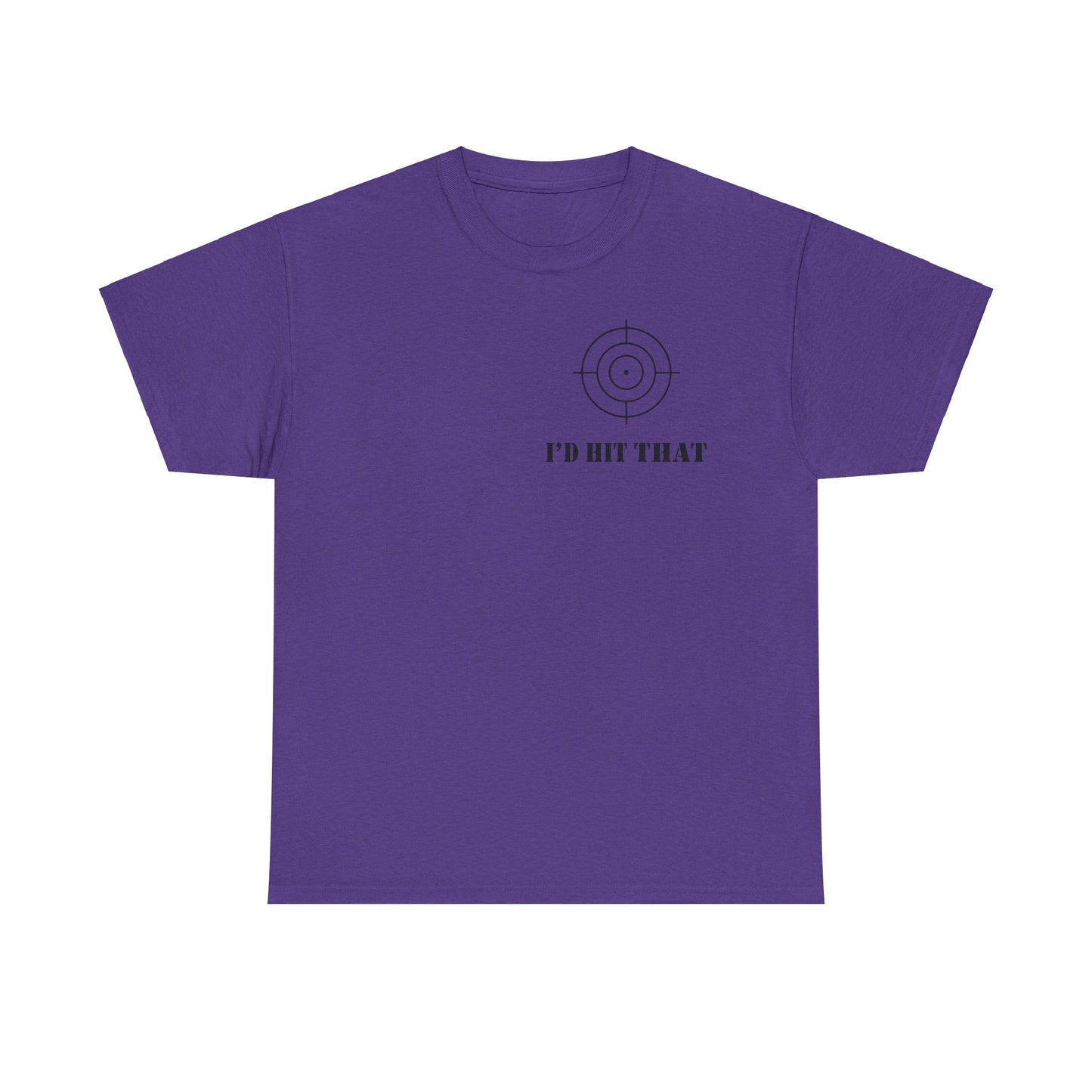 I'D HIT THAT TEE