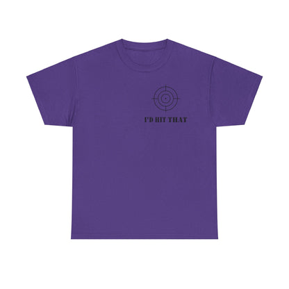 I'D HIT THAT TEE