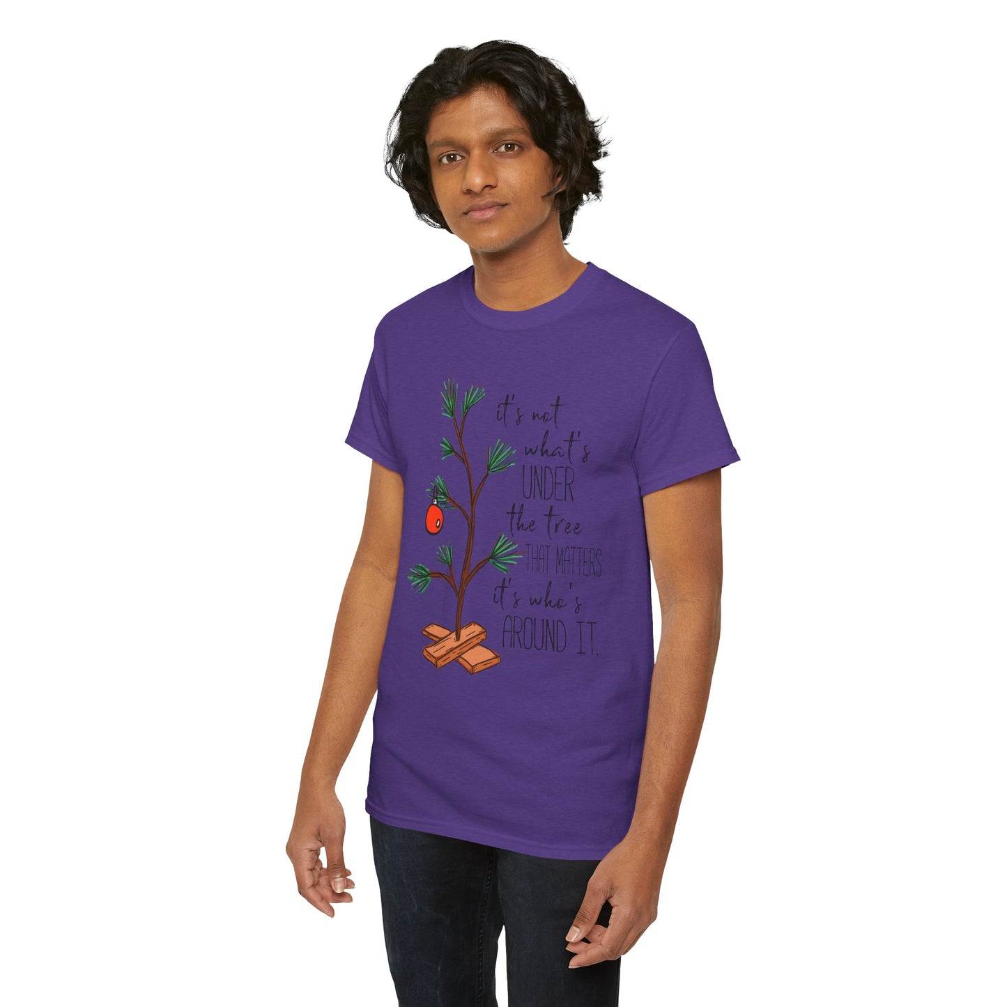 Christmas Tee — "It’s not what’s under the tree, it’s who’s around it"