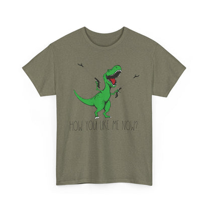 T-Rex Funny Graphic Tee — "How You Like Me Now" Dinosaur Shirt