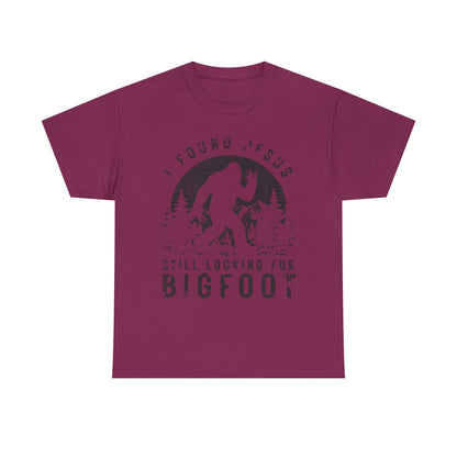 Bigfoot Graphic Tee — "I Found Jesus Still Looking for Bigfoot"