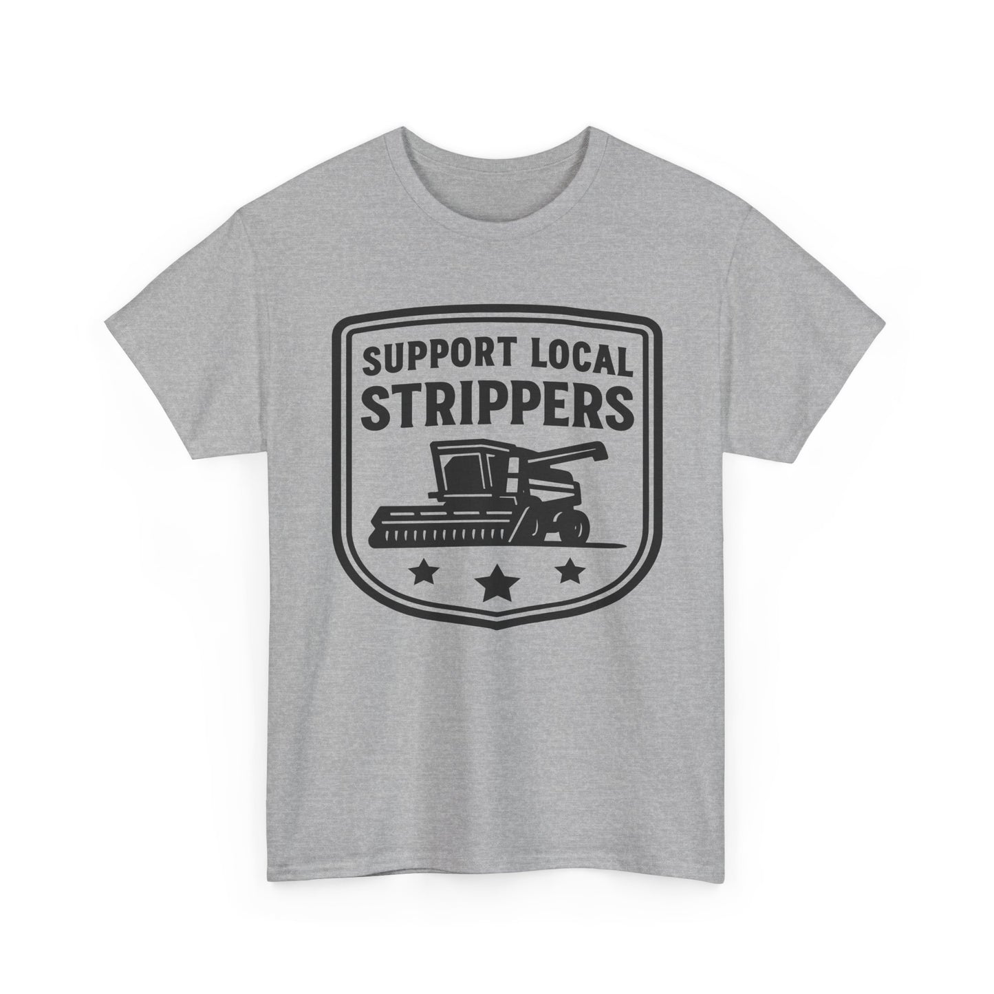 Support Local Strippers T-Shirt — Lawn Care & Corn Harvesting Funny Tee