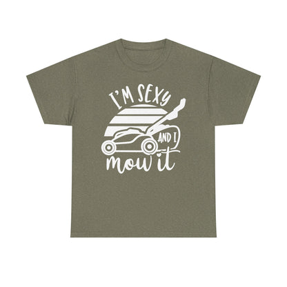 I'm Sexy and I Mow It Lawn Mower white T-Shirt