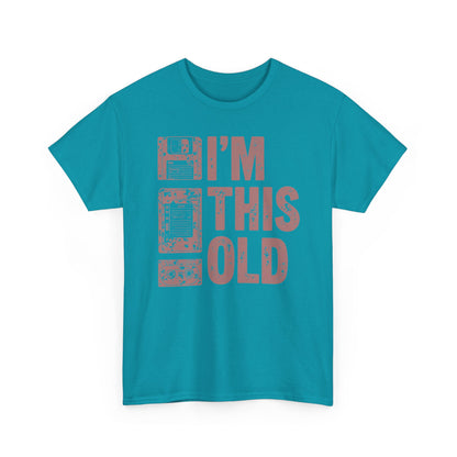 Funny "I'm This Old" T-Shirt — Vintage Tee