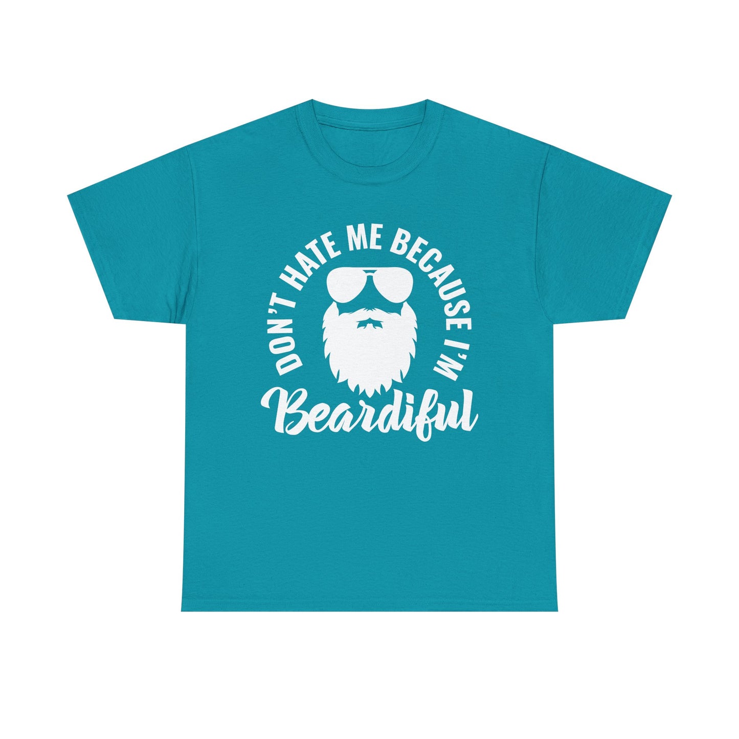 Beardiful  - White Tee - "Don't Hate Me Because I'm Beardiful" Funny Beard Shirt