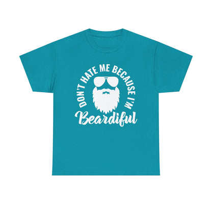 Beardiful  - White Tee - "Don't Hate Me Because I'm Beardiful" Funny Beard Shirt